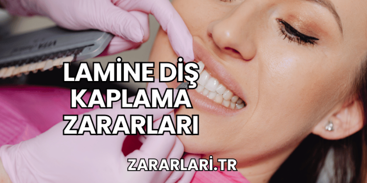Lamine Diş Kaplama Zararları