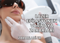 Lazer Epilasyonun Vajinaya Zararları