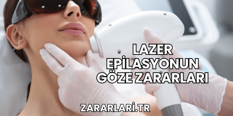 Lazer Epilasyonun Göze Zararları