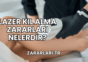 Lazer Kıl Alma Zararları Nelerdir?