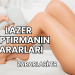 Lazer Yaptırmanın Zararları