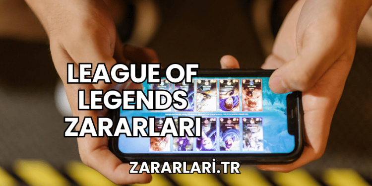 League of Legends Zararları