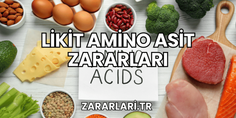Likit Amino Asit Zararları