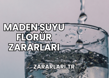 Maden Suyu Florür Zararları