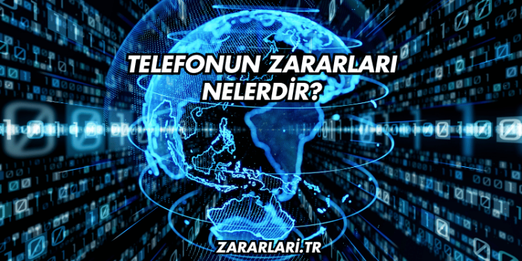 Telefonun Zararları Nelerdir?