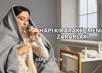 Hapı Kırarak İçmenin Zararları