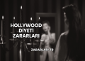 Hollywood Diyeti Zararları