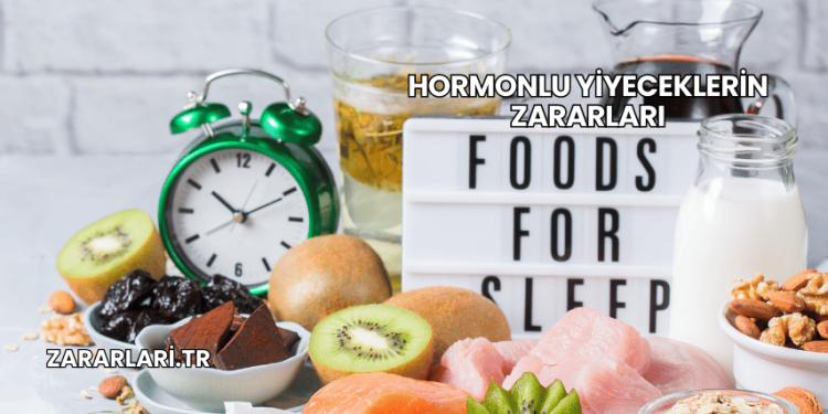 Hormonlu Yiyeceklerin Zararları