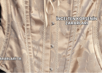 İncelten Korsenin Zararları