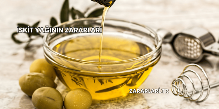İskit Yağının Zararları