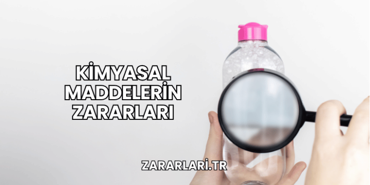 Kimyasal Maddelerin Zararları