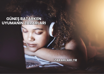 Güneş Batarken Uyumanın Zararları