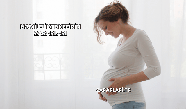 Hamilelikte Kefirin Zararları