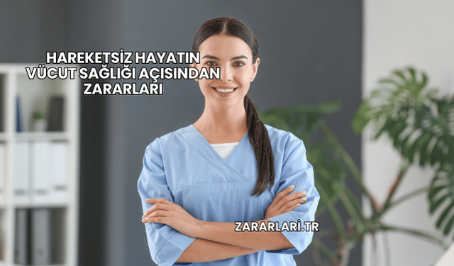 Hareketsiz Hayatın Vücut Sağlığı Açısından Zararları