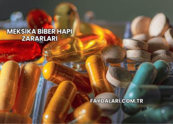 Meksika Biber Hapı Zararları