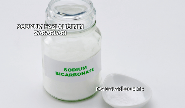 Sodyum Fazlalığının Zararları
