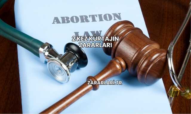 2 Kez Kürtajın Zararları