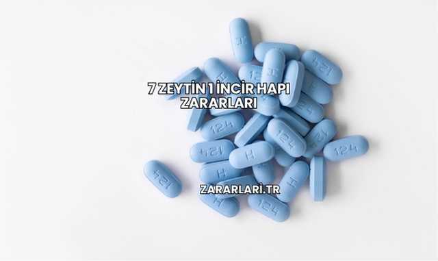 7 Zeytin 1 İncir Hapı Zararları