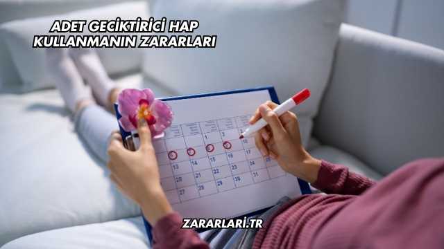 Adet Geciktirici Hap Kullanmanın Zararları