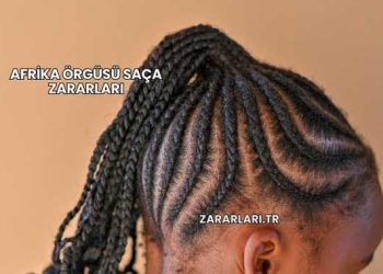 Afrika Örgüsü Saça Zararları