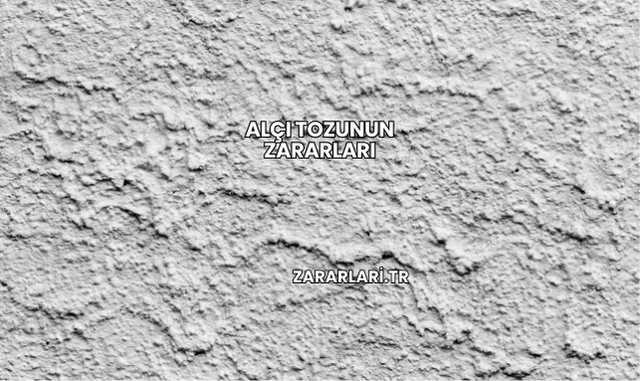 Alçı Tozunun Zararları