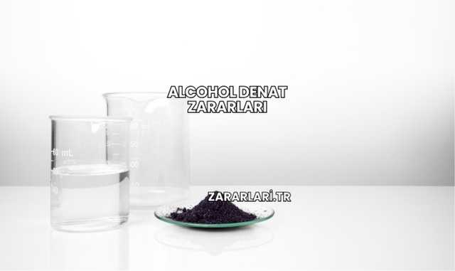 Alcohol Denat Zararları