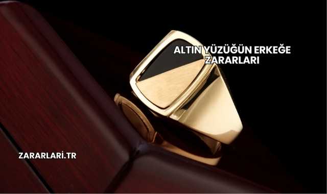 Altın Yüzüğün Erkeğe Zararları