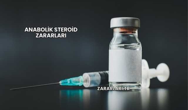 Anabolik Steroid Zararları