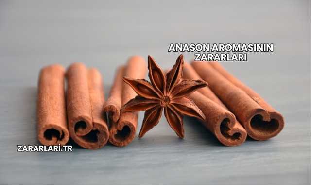 Anason Aromasının Zararları