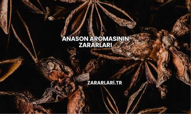 Anason Aromasının Zararları