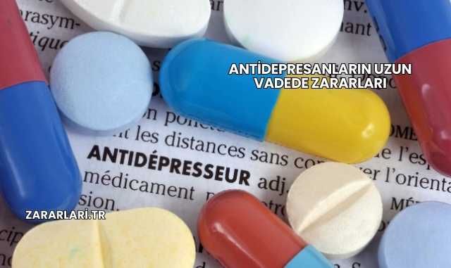 Antidepresanların Uzun Vadede Zararları