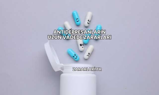 Antidepresanların Uzun Vadede Zararları
