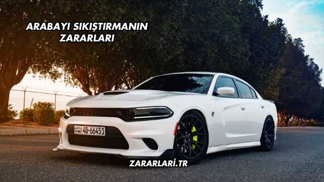 Arabayı Sıkıştırmanın Zararları