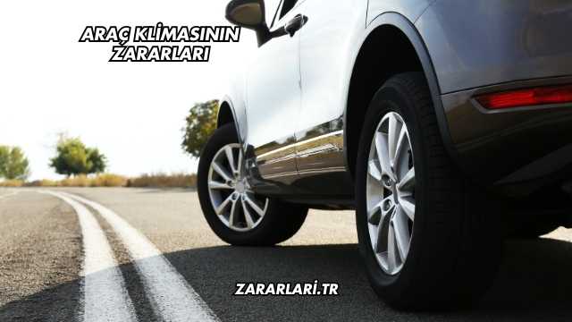 Araç Klimasının Zararları