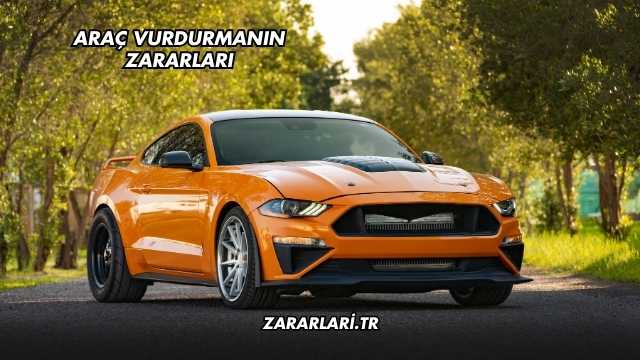 Araç Vurdurmanın Zararları