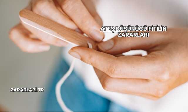Ateş Düşürücü Fitilin Zararları