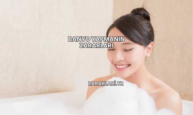 Banyo Yapmanın Zararları