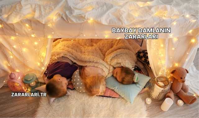 Baybay Damlanın Zararları
