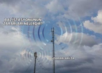Baz İstasyonunun Zararları Nelerdir?
