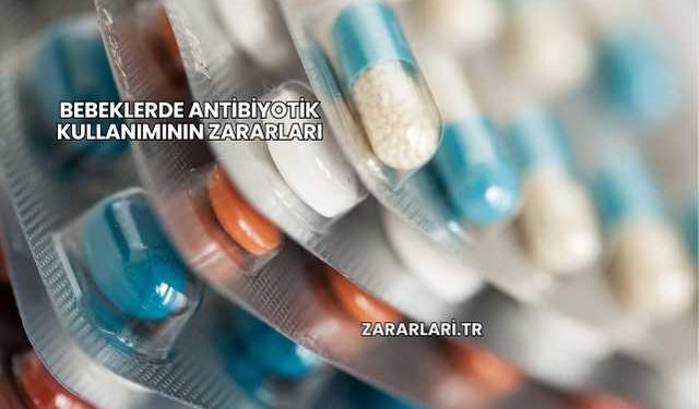 Bebeklerde Antibiyotik Kullanımının Zararları