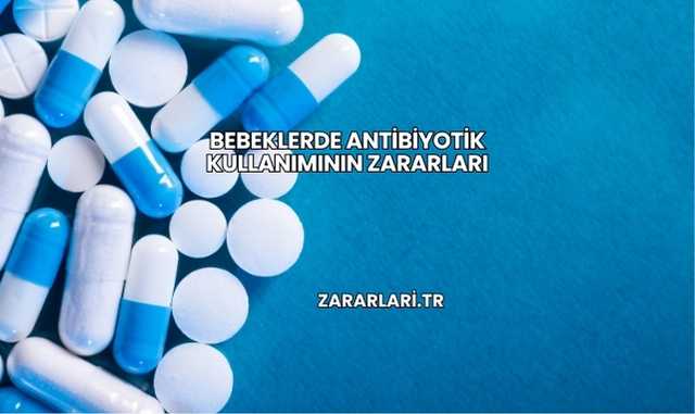 Bebeklerde Antibiyotik Kullanımının Zararları