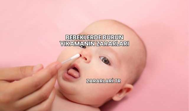 Bebeklerde Burun Yıkamanın Zararları