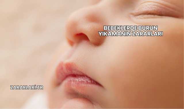 Bebeklerde Burun Yıkamanın Zararları