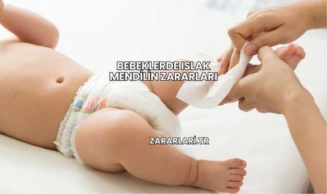 Bebeklerde Islak Mendilin Zararları