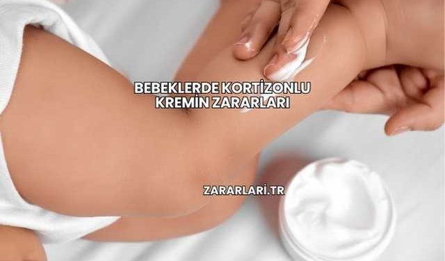 Bebeklerde Kortizonlu Kremin Zararları