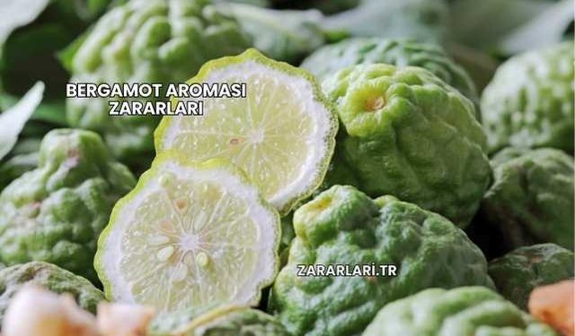 Bergamot Aroması Zararları