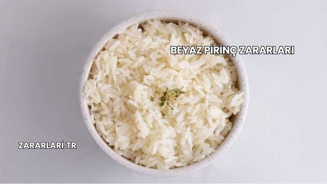 Beyaz Pirinç Zararları