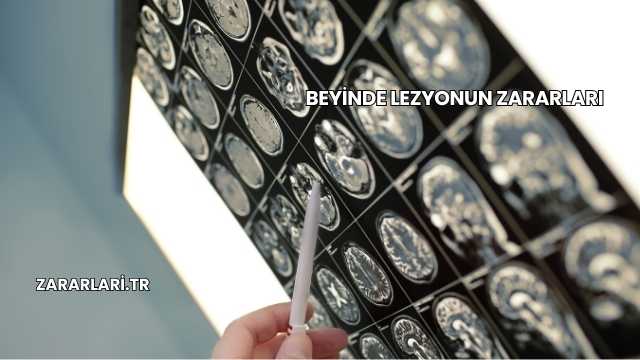 Beyinde Lezyonun Zararları