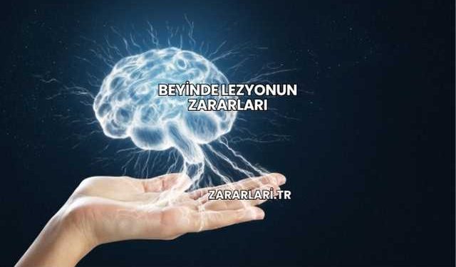 Beyinde Lezyonun Zararları