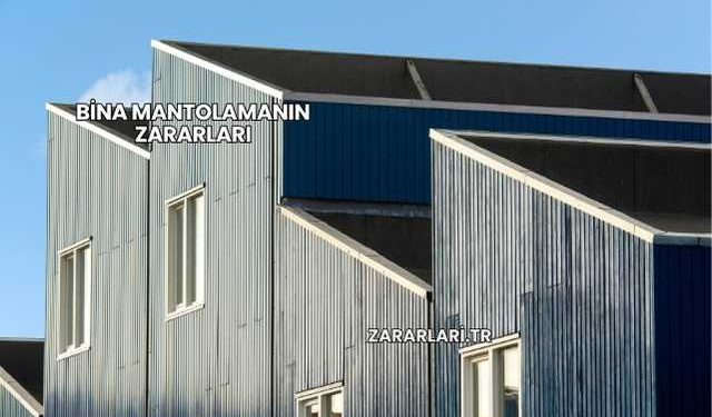 Bina Mantolamanın Zararları